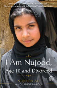 I Am Nujood, Age 10 and Divorced (A Memoir) by Nujood Ali, Delphine Minoui, 9780307589675
