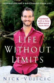 Life Without Limits (Inspiration for a Ridiculously Good Life) by Nick Vujicic, 9780307589743