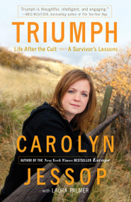 Triumph (Life After the Cult--A Survivor's Lessons) by Carolyn Jessop, Laura Palmer, 9780307590718