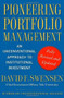 Pioneering Portfolio Management (An Unconventional Approach to Institutional Investment, Fully Revised and Updated) by David F. Swensen, 9781416544692
