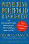Pioneering Portfolio Management (An Unconventional Approach to Institutional Investment, Fully Revised and Updated) by David F. Swensen, 9781416544692