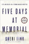 Five Days at Memorial (Life and Death in a Storm-Ravaged Hospital) by Sheri Fink, 9780307718976