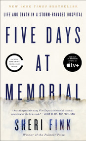 Five Days at Memorial (Life and Death in a Storm-Ravaged Hospital) by Sheri Fink, 9780307718976