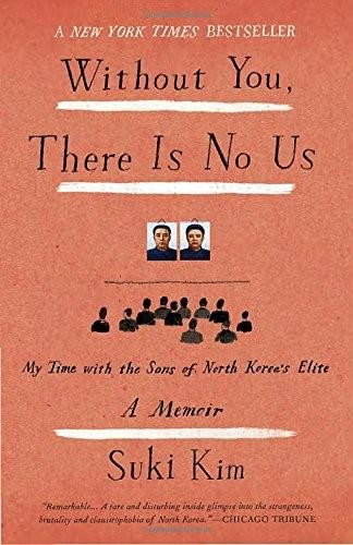 Without You, There Is No Us (Undercover Among the Sons of North Korea's Elite) by Suki Kim, 9780307720665