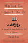 Without You, There Is No Us (Undercover Among the Sons of North Korea's Elite) by Suki Kim, 9780307720665