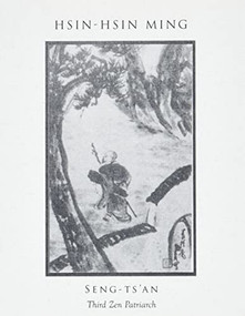 Hsin-Hsin Ming (Verses on the Faith-Mind) by Gyoskusei Jikihara, Richard B. Clark, 9781893996144