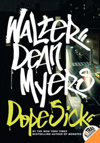 Dope Sick - 9780061214790 by Walter Dean Myers, 9780061214790