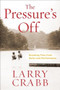 The Pressure's Off (Breaking Free from Rules and Performance) by Larry Crabb, 9780307730534