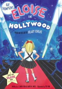 Eloise in Hollywood by Kay Thompson, Hilary Knight, 9780689842894