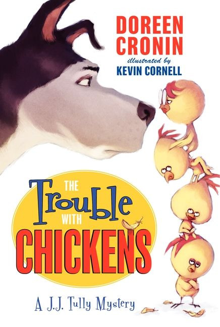 The Trouble with Chickens (A J.J. Tully Mystery) - 9780061215346 by Doreen Cronin, Kevin Cornell, 9780061215346
