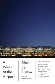A Week at the Airport by Alain De Botton, 9780307739674