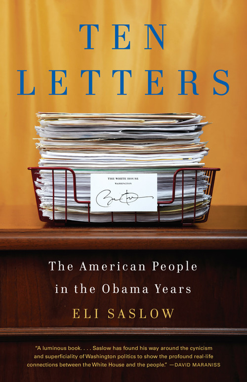 Ten Letters (The American People in the Obama Years) by Eli Saslow, 9780307742551