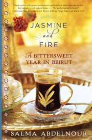 Jasmine and Fire (A Bittersweet Year in Beirut) by Salma Abdelnour, 9780307885944
