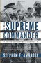 The Supreme Commander (The War Years of Dwight D. Eisenhower) by Stephen E. Ambrose, 9780307946621