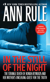In the Still of the Night (The Strange Death of Ronda Reynolds and Her Mother's Unceasing Quest for the Truth) by Ann Rule, 9781416544616