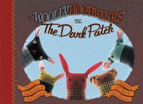 The Woollyhoodwinks (vs. The Dark Patch) by Asa Sanchez, Phil Dumesnil, Jeff Root, Scott Runcorn, 9781597020121