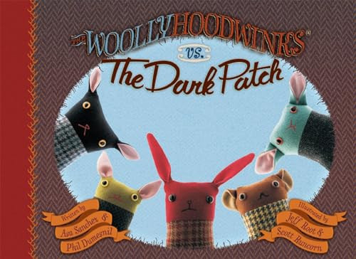 The Woollyhoodwinks (vs. The Dark Patch) by Asa Sanchez, Phil Dumesnil, Jeff Root, Scott Runcorn, 9781597020121