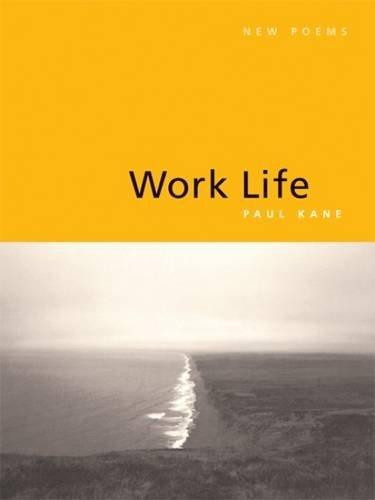 Work Life (New Poems) by Paul Kane, 9781933527079