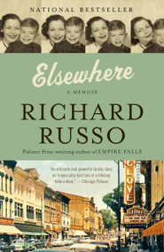 Elsewhere (A Memoir) by Richard Russo, 9780307949769