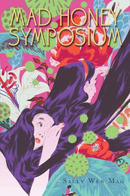 Mad Honey Symposium by Sally Wen Mao, 9781938584060