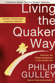 Living the Quaker Way (Discover the Hidden Happiness in the Simple Life) by Philip Gulley, 9780307955791