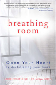 Breathing Room (Open Your Heart by Decluttering Your Home) by Melva Green, Lauren Rosenfeld, 9781582704579