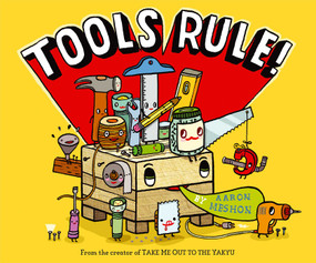 Tools Rule! by Aaron Meshon, Aaron Meshon, 9781442496019