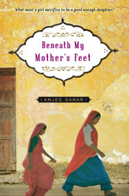 Beneath My Mother's Feet by Amjed Qamar, 9781416947288
