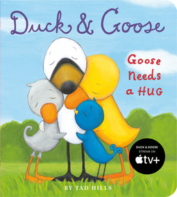 Duck & Goose, Goose Needs a Hug by Tad Hills, Tad Hills, 9780307982933