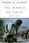 The March of Folly (From Troy to Vietnam) by Barbara W. Tuchman, 9780345308238