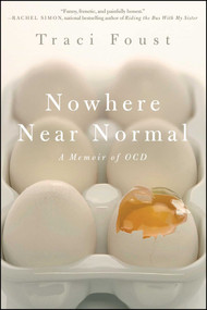 Nowhere Near Normal (A Memoir of OCD) by Traci Foust, 9781439192511