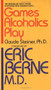 Games Alcoholics Play by Claude M. Steiner, Ph.D., 9780345323835