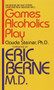Games Alcoholics Play by Claude M. Steiner, Ph.D., 9780345323835