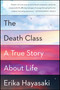 The Death Class (A True Story About Life) by Erika Hayasaki, 9781451642940