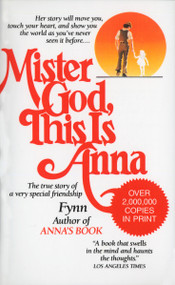 Mister God, This Is Anna (The True Story of a Very Special Friendship) by Fynn, 9780345327222