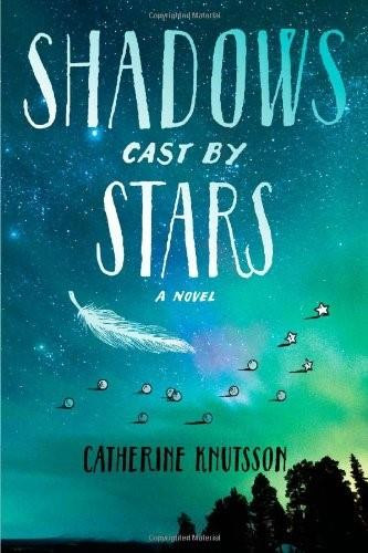 Shadows Cast by Stars by Catherine Knutsson, 9781442401921