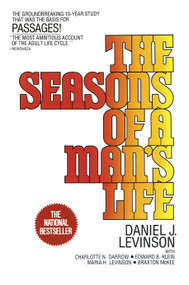 The Seasons of a Man's Life (The Groundbreaking 10-Year Study That Was the Basis for Passages!) by Daniel J. Levinson, 9780345339010