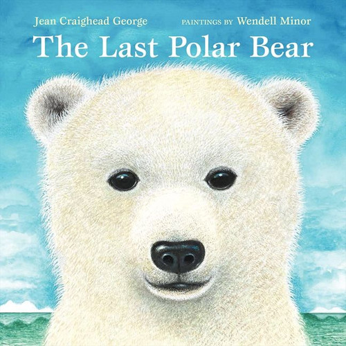 The Last Polar Bear - 9780061240690 by Jean Craighead George, Wendell Minor, 9780061240690
