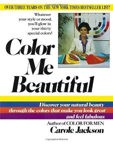 Color Me Beautiful (Discover Your Natural Beauty Through the Colors That Make You Look Great and Feel Fabulous) by Carole Jackson, 9780345345882