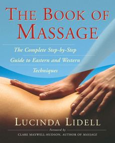 The Book Of Massage (The Complete Stepbystep Guide To Eastern And Western Technique) by Sara Thomas, Carola Beresford Cooke, Anthony Porter, Lucinda Lidell, 9780743203906