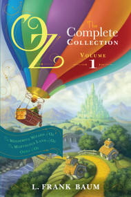 Oz, the Complete Collection, Volume 1 (The Wonderful Wizard of Oz; The Marvelous Land of Oz; Ozma of Oz) by L. Frank Baum, 9781442485471