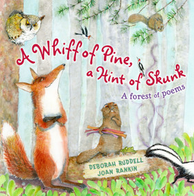 A Whiff of Pine, a Hint of Skunk (A Forest of Poems) by Deborah Ruddell, Joan Rankin, 9781416942115