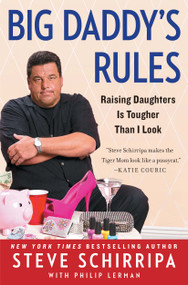 Big Daddy's Rules (Raising Daughters Is Tougher Than I Look) by Steve Schirripa, Philip Lerman, 9781476706351