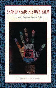 Shahid Reads His Own Palm by Reginald Dwayne Betts, 9781882295814