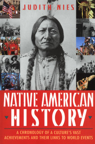 Native American History (A Chronology of a Culture's Vast Achievements and Their Links to World Events) by Judith Nies, 9780345393500