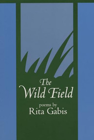 The Wild Field by Rita Gabis, 9781882295012