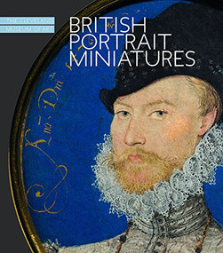 British Portrait Miniatures (The Cleveland Museum of Art) by Cory Korkow, 9781907804236