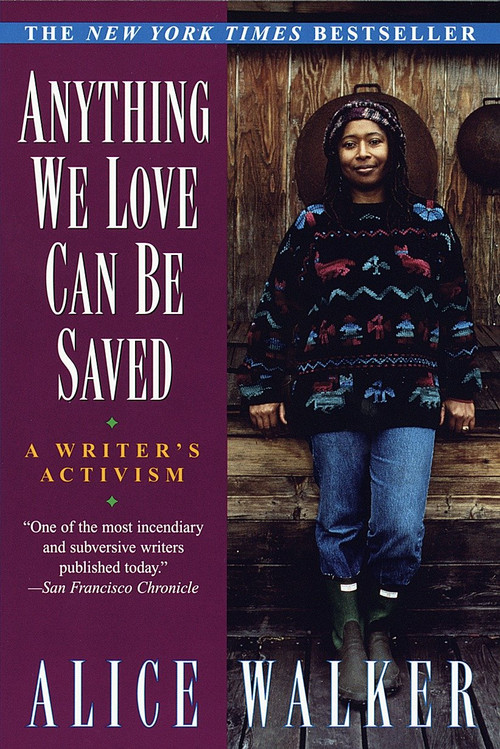 Anything We Love Can Be Saved (A Writer's Activism) by Alice Walker, 9780345407962