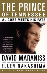 The Prince of Tennessee (Al Gore Meets His Fate) by David Maraniss, Ellen Y. Nakashima, 9780743210508
