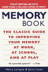 The Memory Book (The Classic Guide to Improving Your Memory at Work, at School, and at Play) by Harry Lorayne, Jerry Lucas, 9780345410023